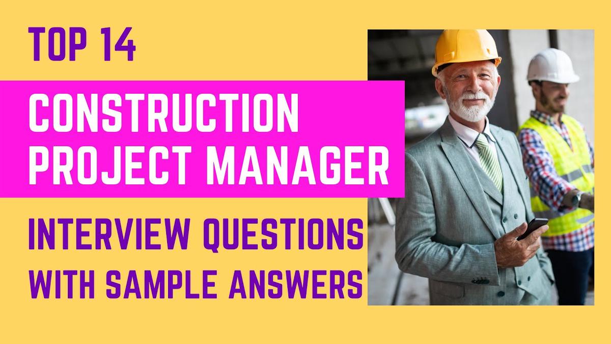 Top 14 Construction Project Manager Interview Questions and Answers for