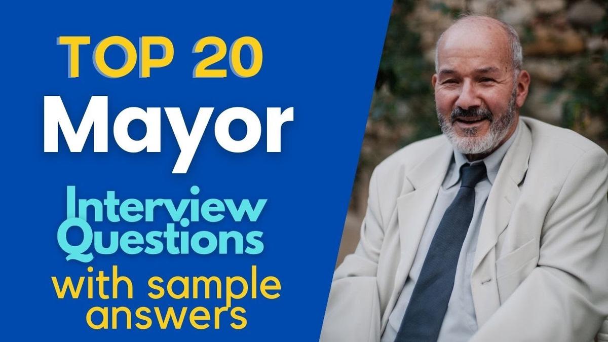 'Video thumbnail for Top 20 Mayor Interview Questions and Answers for 2022'
