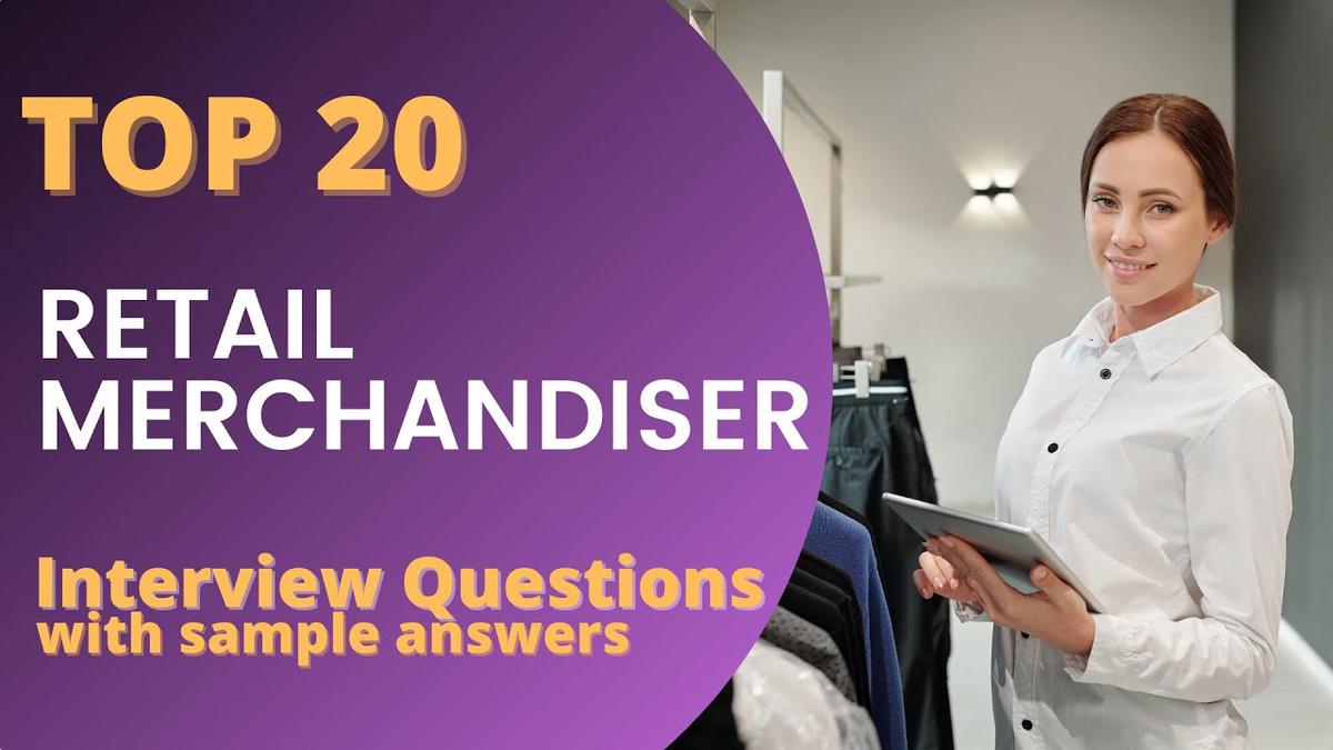 'Video thumbnail for Top 20 Retail Merchandiser Interview Questions and Answers for 2022'