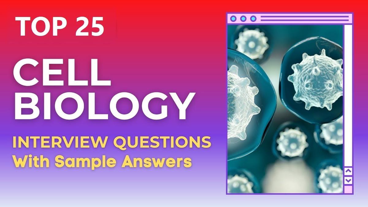 'Video thumbnail for Top 25 Cell Biology Interview Questions and Answers for 2022'