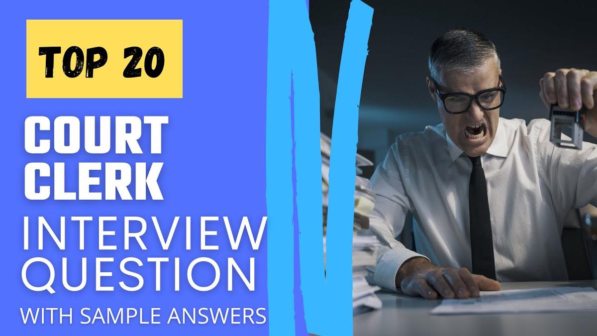 'Video thumbnail for Top 20 Court Clerk Interview Questions and Answers for 2022'