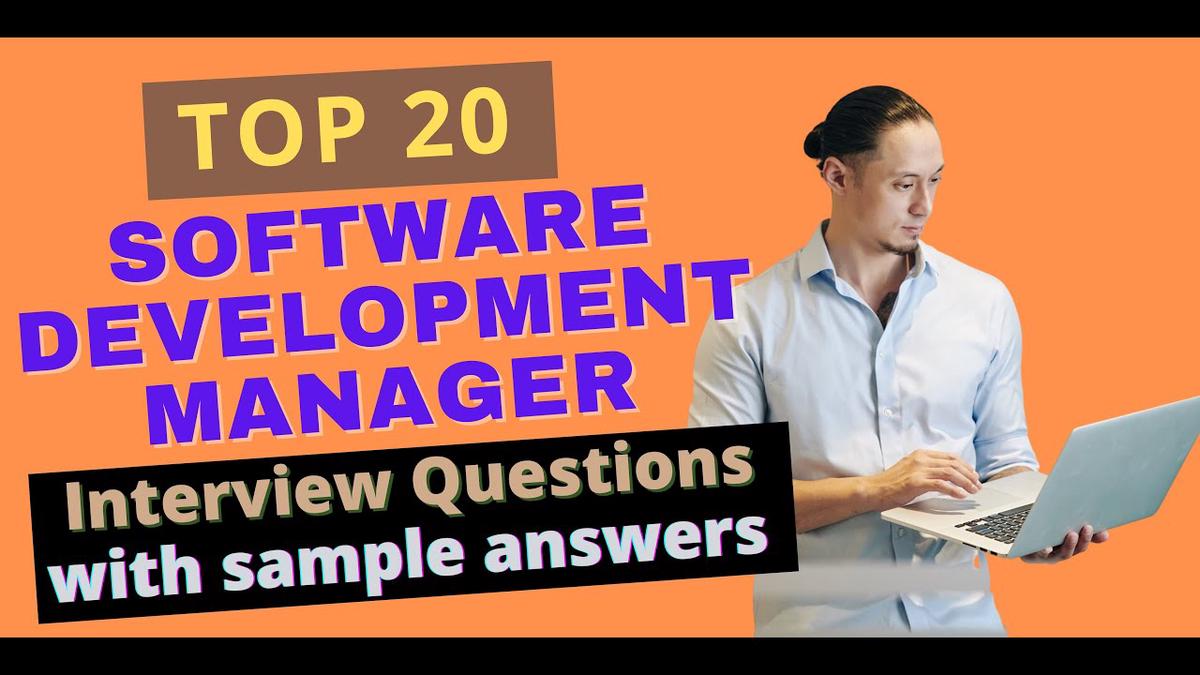 'Video thumbnail for Top 20 Software Development Manager Interview Questions and Answers for 2022'
