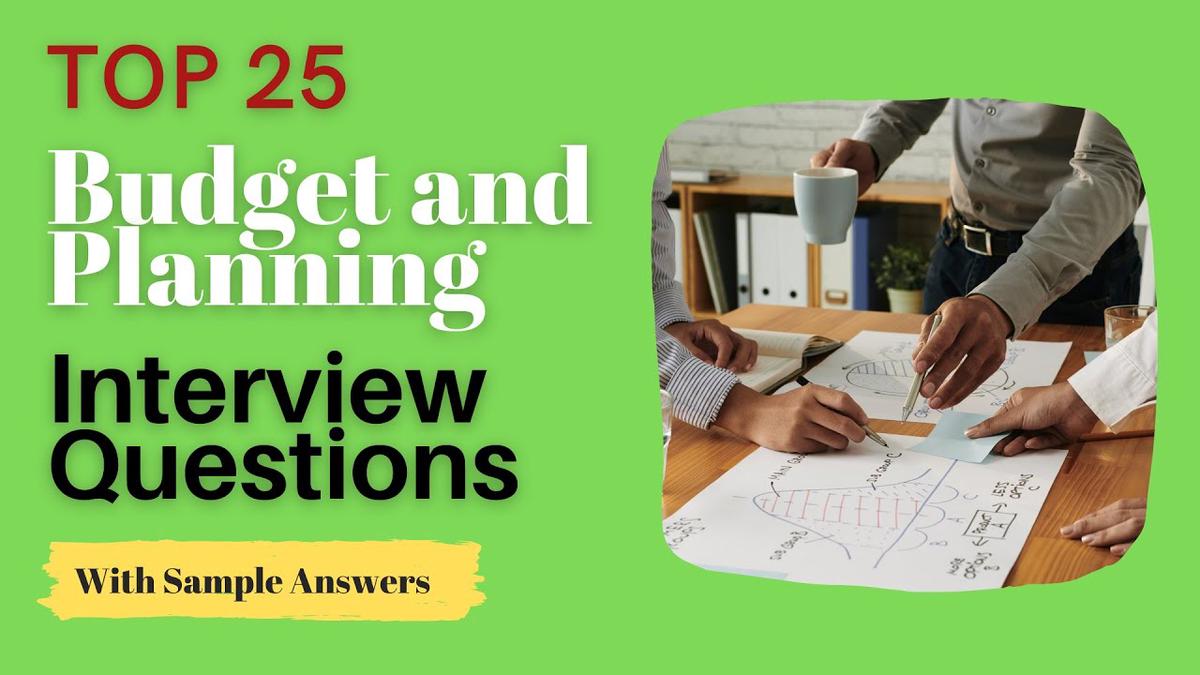 'Video thumbnail for TOP 25 Budget and Planning Interview Questions and Answers for 2022'