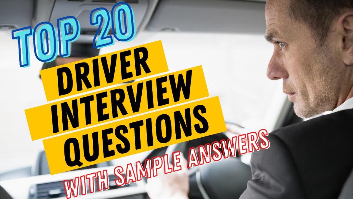 'Video thumbnail for Top 20 Driver Interview Questions and Answers for 2022'