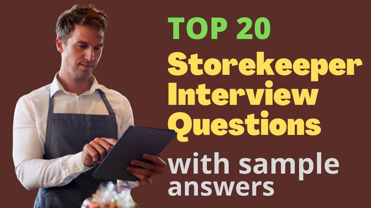 'Video thumbnail for Top 20 Storekeeper Interview Questions and Answers for 2022'