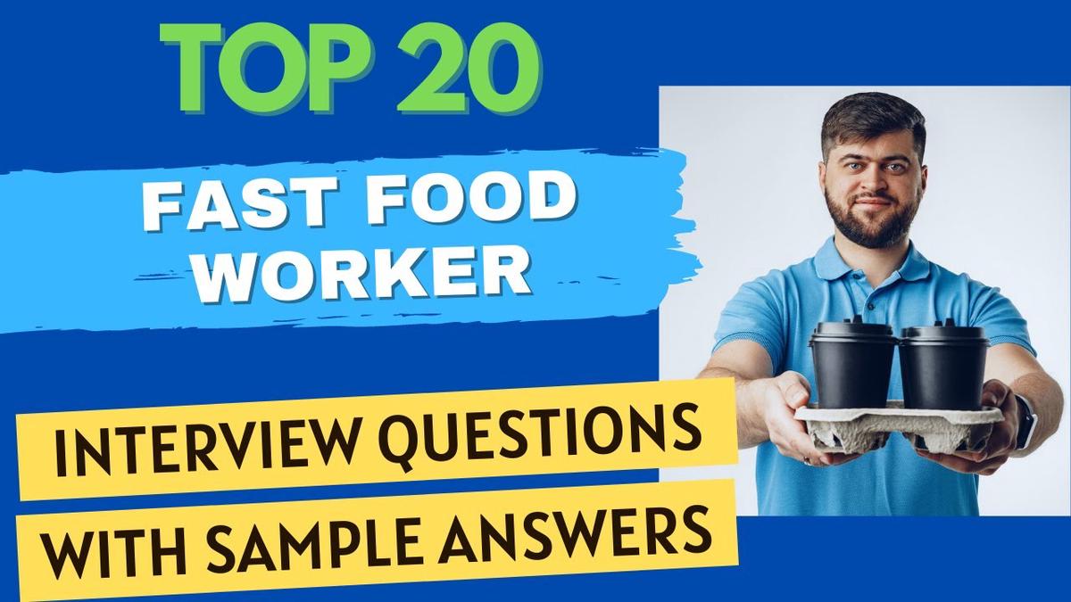 'Video thumbnail for Top 20 Fast Food Worker Interview Questions and Answers for 2022'