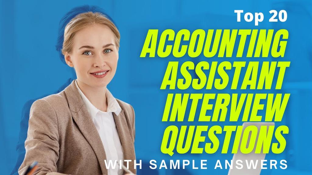 'Video thumbnail for Top 20 Accounting Assistant Interview Questions and Answers for 2022'