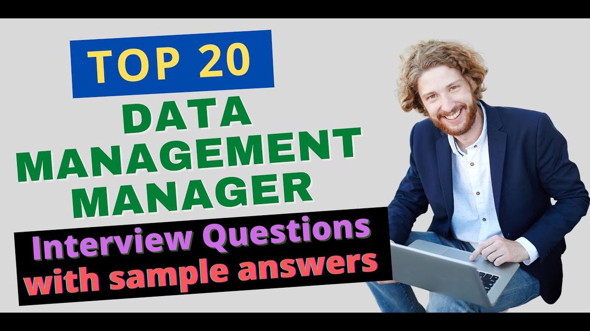 'Video thumbnail for Top 20 Data Management Manager Interview Questions and Answers for 2022'