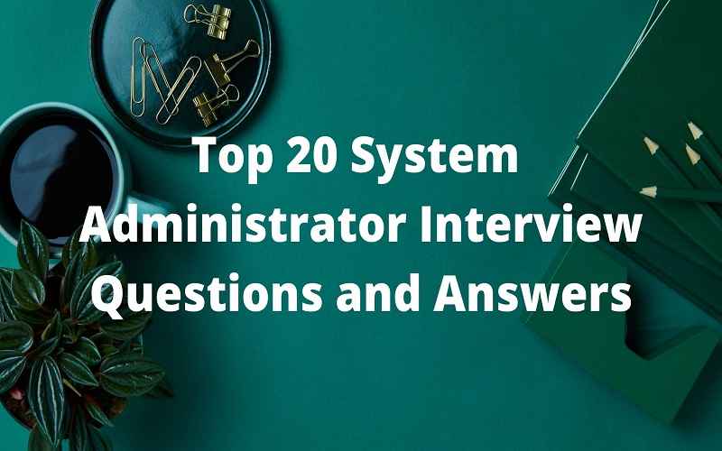 System administrator job interview questions and answers