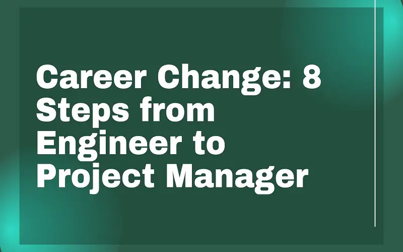 Career Change from Engineer to Project Manager