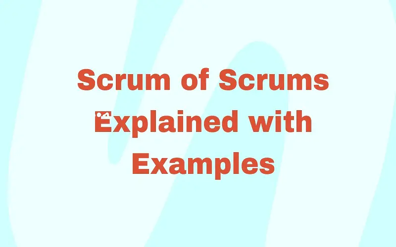 Scrum of Scrums Explained