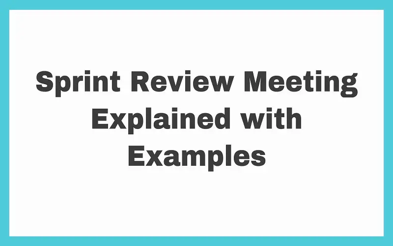 Sprint Review Meeting Explained with Examples