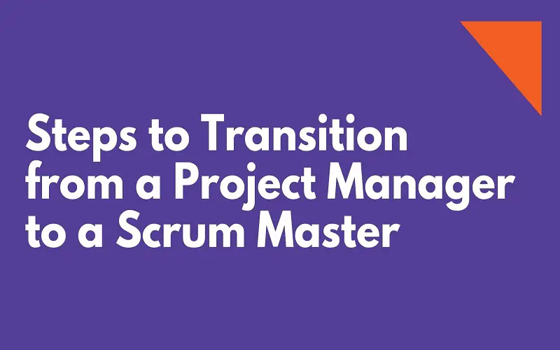 Transition from a Project Manager to a Scrum Master