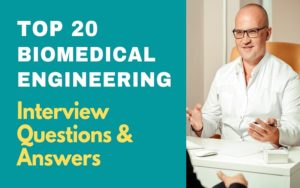 Biomedical Engineering Questions Top 20 Biomedical Engineering Interview Questions and Answers 2025 ...
