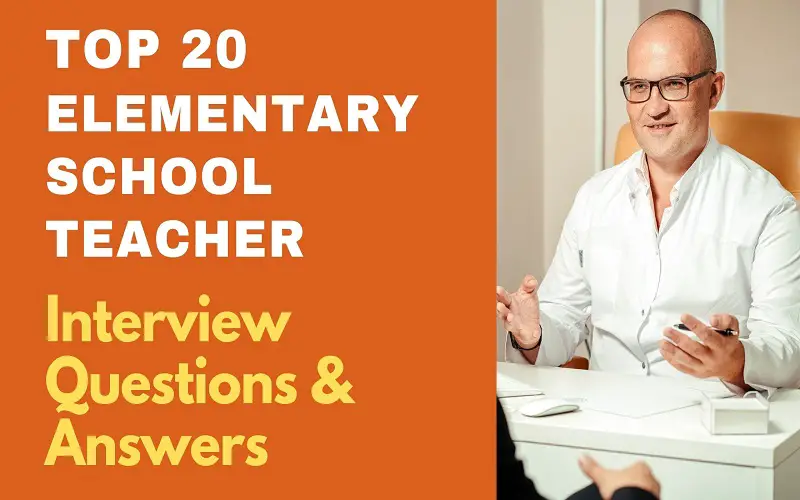 Elementary School Teacher Interview Questions & Answers