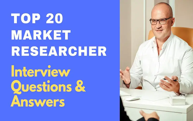 Market Researcher Interview Questions and Answers