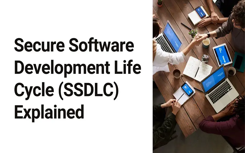 Secure Software Development Life Cycle (SSDLC) Explained