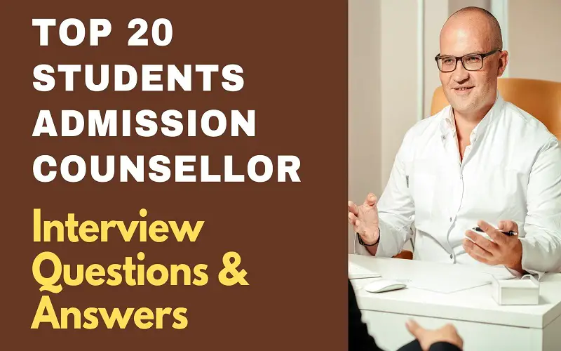 Students Admission Counsellor Interview Questions and Answers