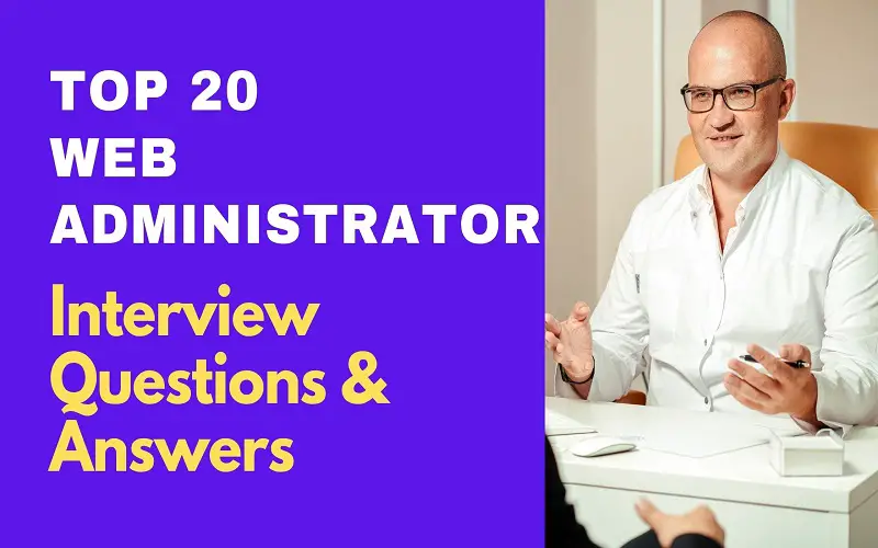Web Administrator Interview Questions and Answers