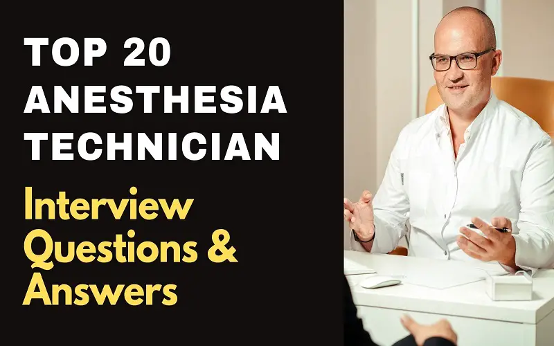 Anesthesia Technician Interview Questions and Answers