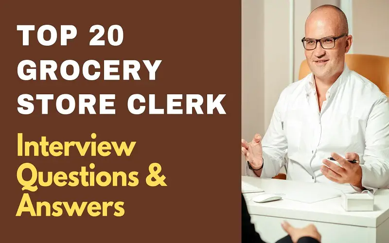 Grocery Store Clerk Interview Questions & Answers
