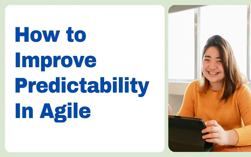 How to Improve Predictability In Agile