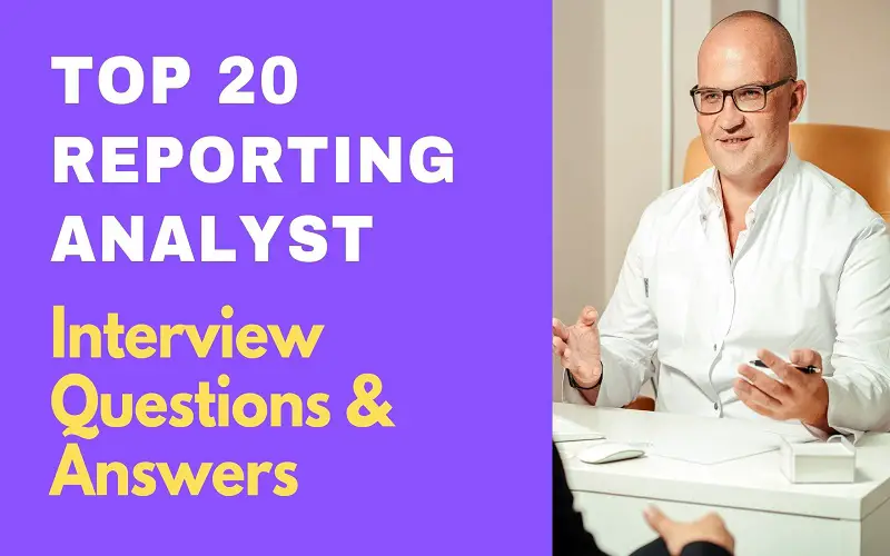 Reporting Analyst Interview Questions and Answers