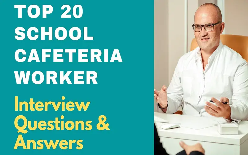 School Cafeteria Worker Interview Questions & Answers