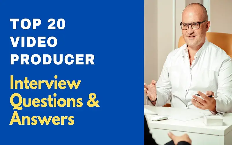 Video Producer Interview Questions and Answers