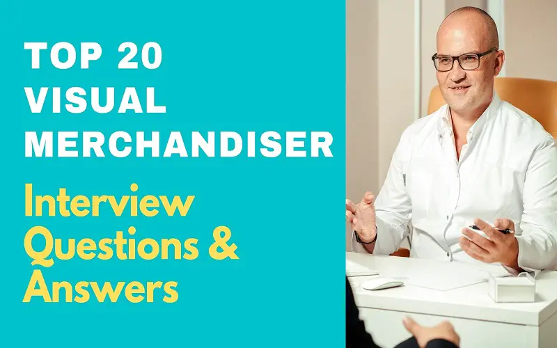 Visual Merchandiser Interview Questions and Answers