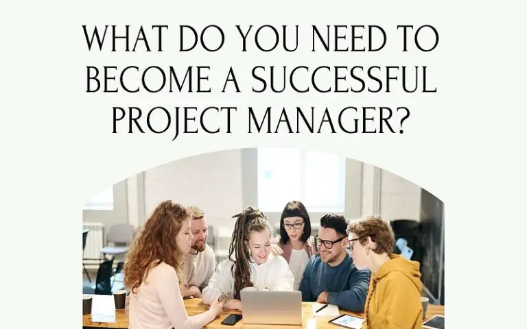 What Do You Need To Become a Successful Project Manager ...