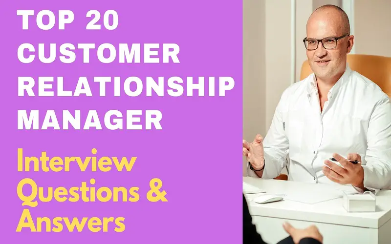 Customer Relationship Manager Interview Questions & Answers