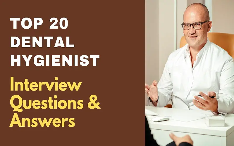 Dental Hygienist Interview Questions & Answers