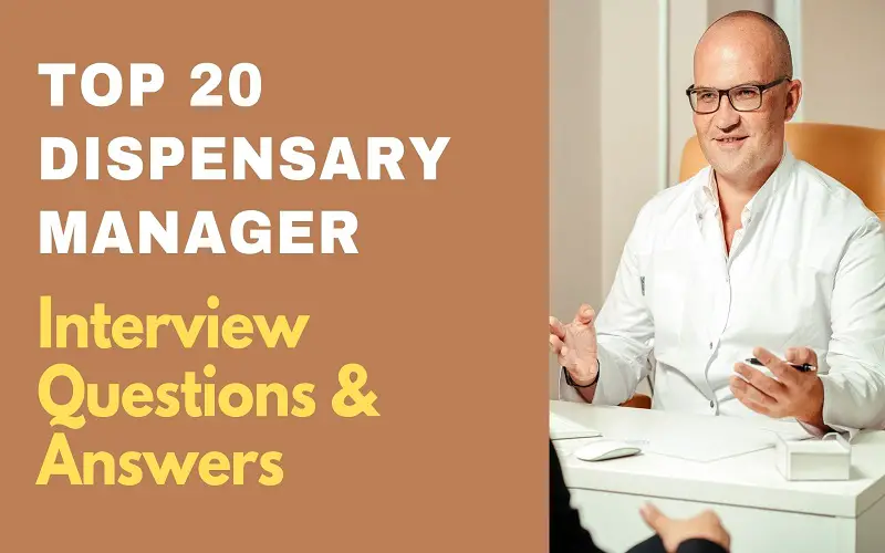 Dispensary Manager Interview Questions & Answers