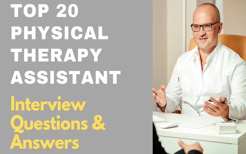 Physical Therapy Assistant Interview Questions & Answers