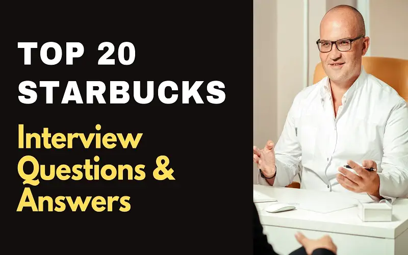 Top 20 Starbucks Interview Questions & Answers in 2024