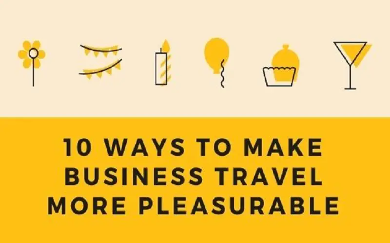 10 Ways to Make Business Travel More Pleasurable
