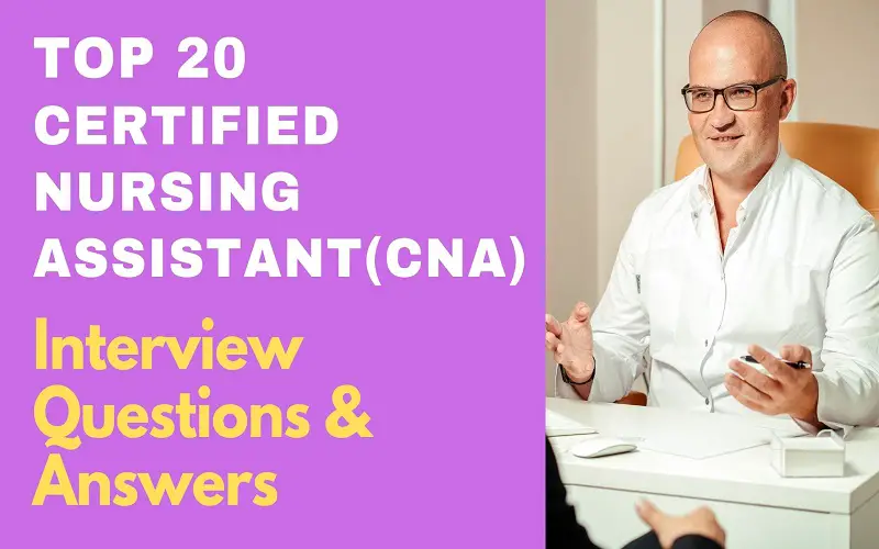 Certified Nursing Assistant (CNA) Interview Questions & Answers