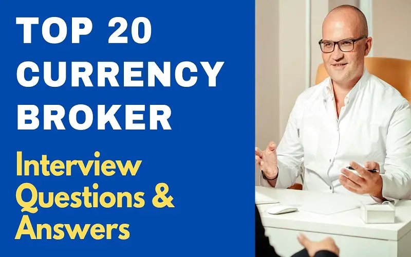 Currency Broker Interview Questions & Answers