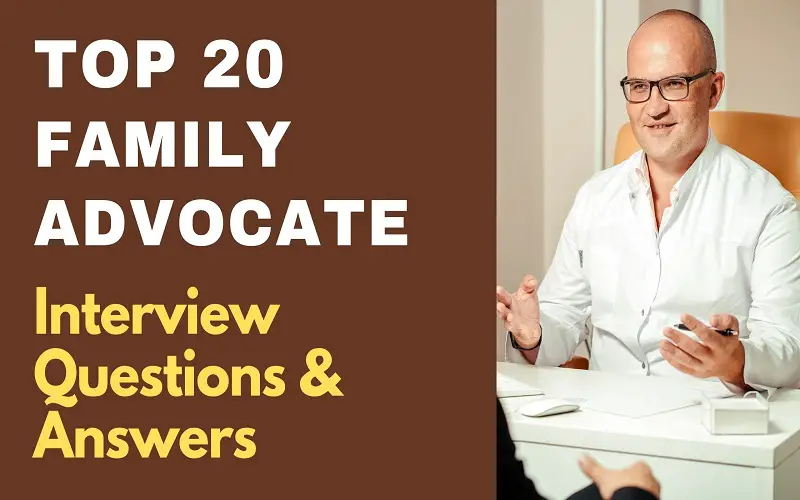 Family Advocate Interview Questions & Answers