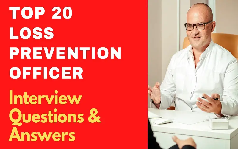 Loss Prevention Officer Interview Questions & Answers