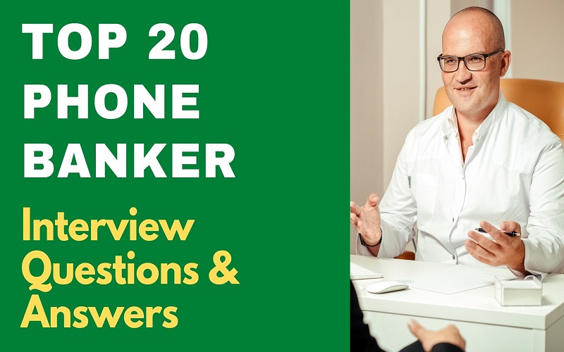 Phone Banker Interview Questions & Answers