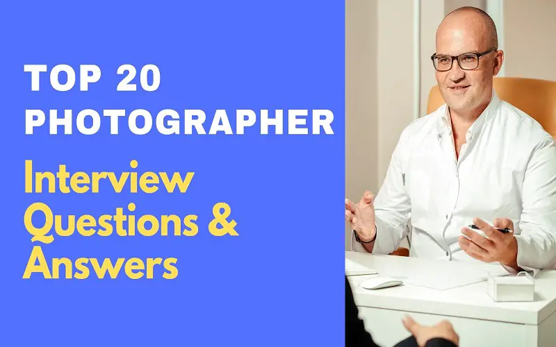 Photographer Interview Questions and Answers