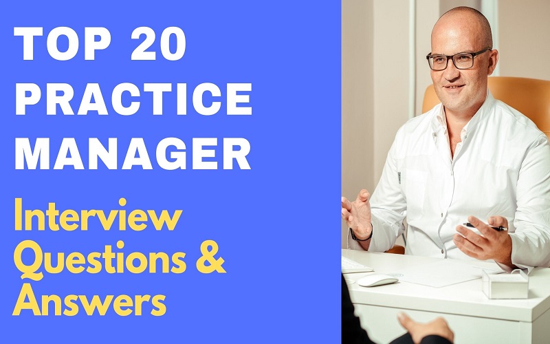 Practice Manager Interview Questions & Answers