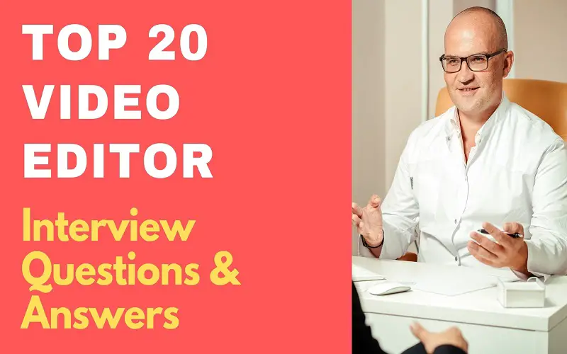 Video Editor Interview Questions & Answers