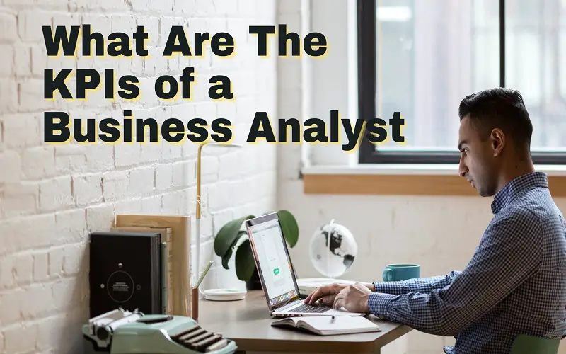 What Are The KPIs of a Business Analyst