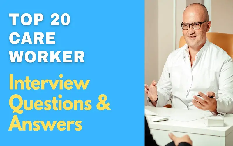 Care Worker Interview Questions & Answers