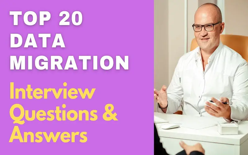Data Migration Interview Questions & Answers
