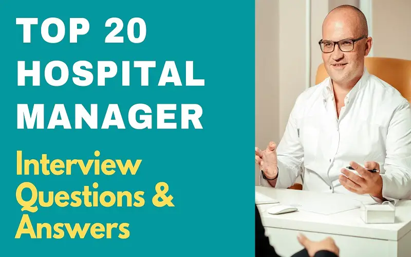 Hospital Manager Interview Questions & Answers