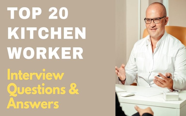 Kitchen Worker Interview Questions Answers 768x480 